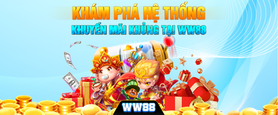 Các chương trình khuyến mại WW88 cực hấp dẫn