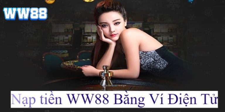 Nạp tiền WW88 bằng ví điện tử