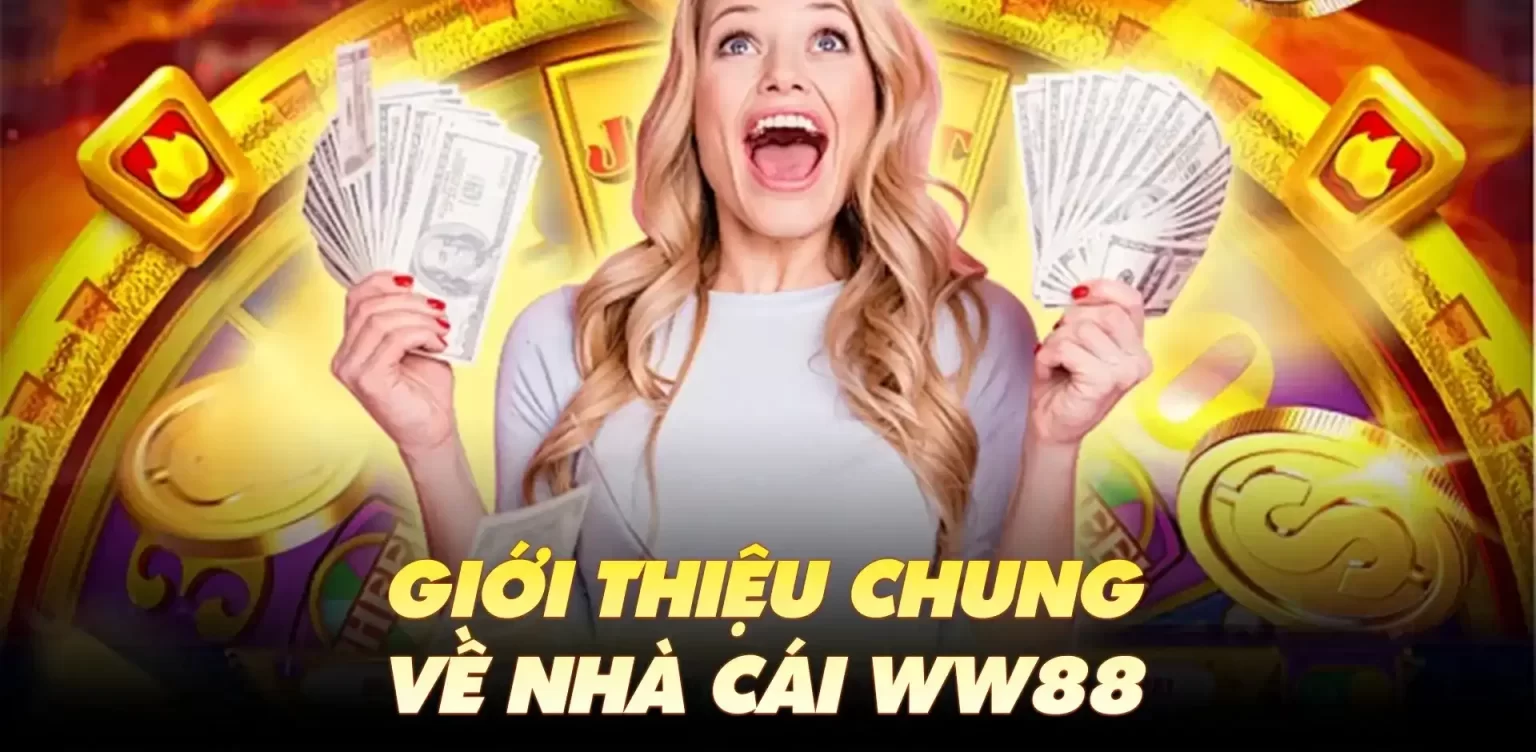 Nhà cái WW88 luôn được người chơi tin tưởng tham gia