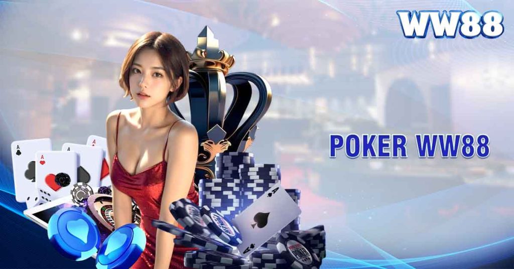 Hướng dẫn chơi Poker WW88 dễ dàng, đơn giản, nhanh chóng nhất