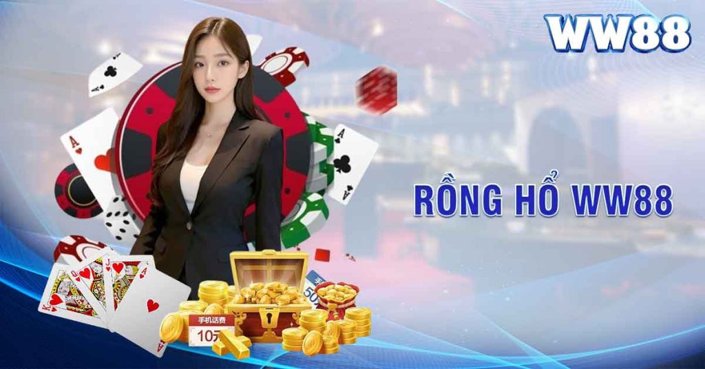 Rồng hổ WW88 - cập nhập những thông tin mới nhất